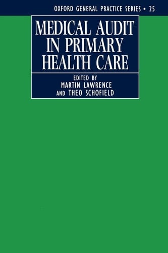 Medical Audit in Primary Health Care (Oxford General Practice Series, 25)
