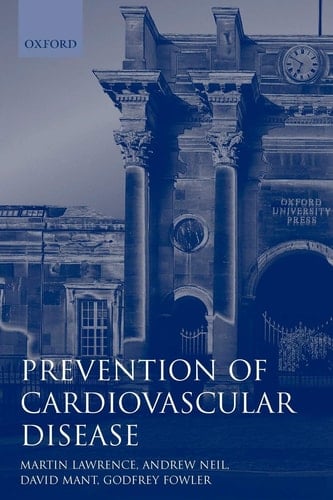 Prevention of Cardiovascular Disease: An Evidence-based Approach (Oxford General Practice Series, 33)