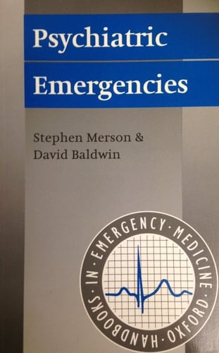 Psychiatric Emergencies (Oxford Handbooks in Emergency Medicine, 11)