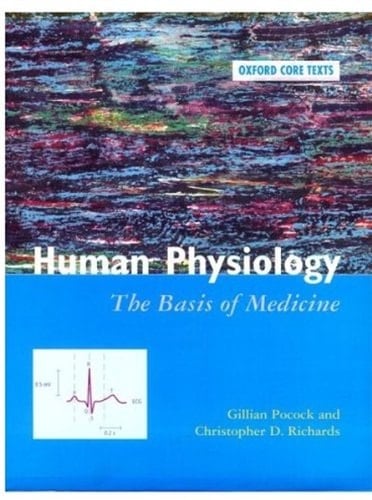 Human Physiology: The Basis of Medicine (Oxford Core Texts)