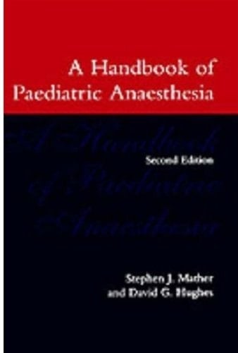 A Handbook of Paediatric Anaesthesia (Oxford Medical Publications)