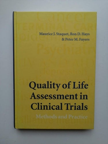 Quality of Life Assessment in Clinical Trials: Methods and Practice