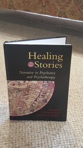 Healing Stories: Narrative in Psychiatry and Psychotherapy