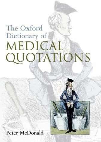 Oxford Dictionary of Medical Quotations (Oxford Medical Publications)