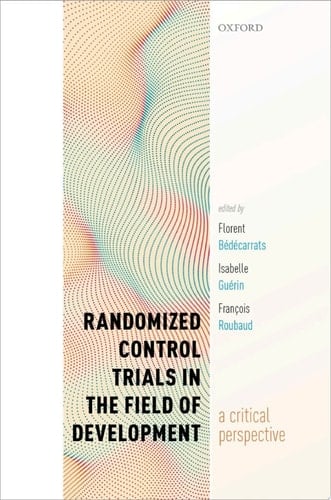 Randomized Control Trials in the Field of Development: A Critical Perspective