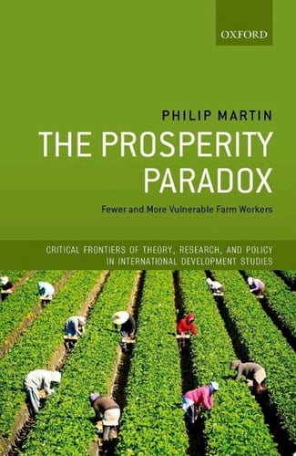 The Prosperity Paradox: Fewer and More Vulnerable Farm Workers (Critical Frontiers of Theory, Research, and Policy in International Development Studies)