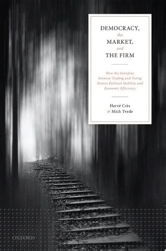 Democracy, the Market, and the Firm: How the Interplay between Trading and Voting Fosters Political Stability and Economic Efficiency