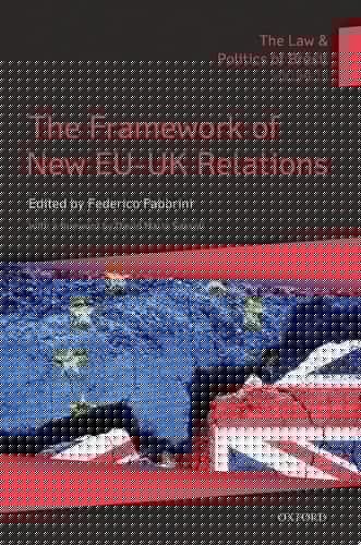 The Law & Politics of Brexit: Volume III: The Framework of New EU-UK Relations