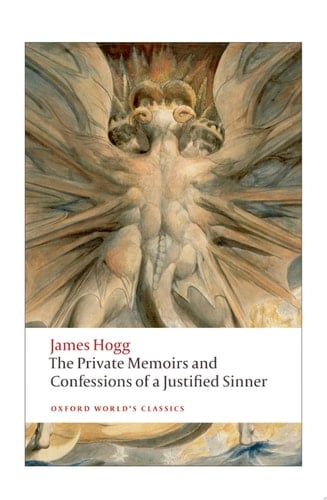 The Private Memoirs and Confessions of a Justified Sinner (Oxford World's Classics)