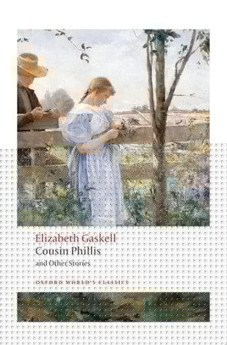 Cousin Phillis and Other Stories (Oxford World's Classics)
