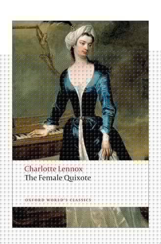 The Female Quixote: or The Adventures of Arabella (Oxford World's Classics)