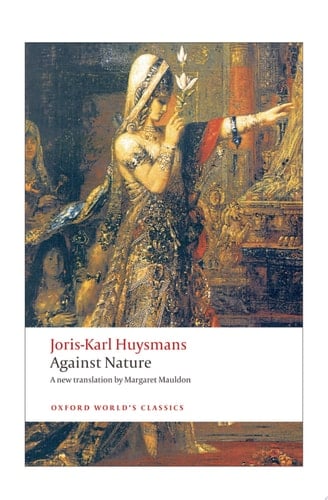 Against Nature: A Rebours (Oxford World's Classics)