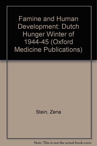 Famine and Human Development: The Dutch Hunger Winter of 1944-1945