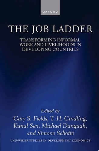 The Job Ladder: Transforming Informal Work and Livelihoods in Developing Countries (WIDER Studies in Development Economics)