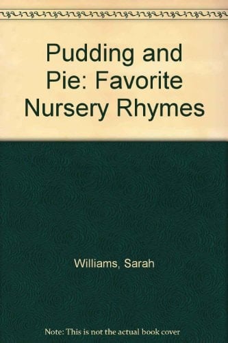 Pudding and Pie: Favorite Nursery Rhymes