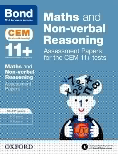 Bond 11+: Maths and Non-Verbal Reasoning: Assessment Papers for the Cem 11+ Tests