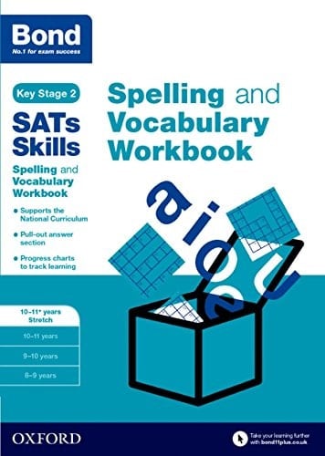 Bond SATs Skills: Spelling and Vocabulary Stretch Workbook 10-11+ years (Bond English)