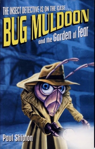 Bug Muldoon and the Garden of Fear