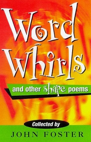 Wordwhirls and Other Shape Poems