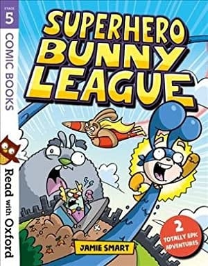 Read with Oxford: Stage 5: Comic Books: Superhero Bunny League