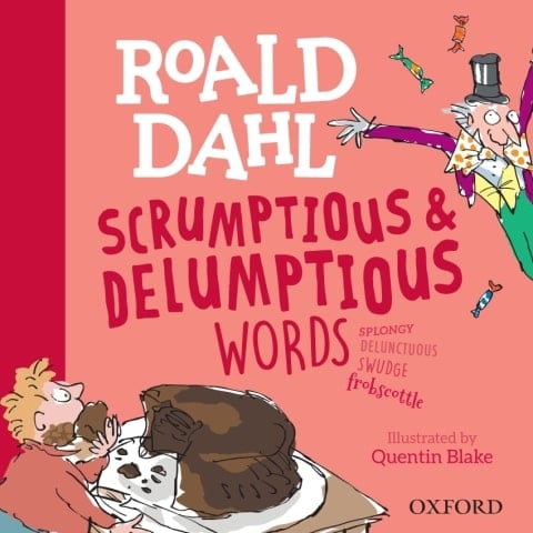 Roald Dahl's Scrumptious and Delumptious Words