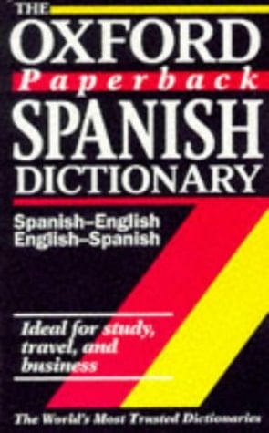 The Oxford Paperback Spanish Dictionary: Spanish-English/English-Spanish; Español-Inglés-Inglés-Español (Oxford Quick Reference)