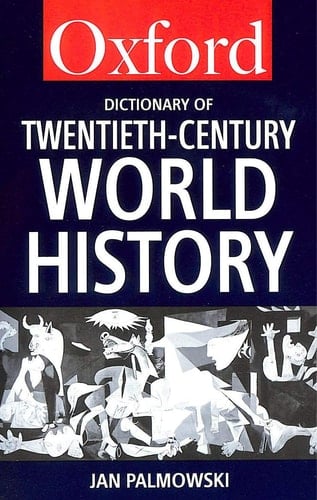 A Dictionary of Twentieth-Century World History (Oxford Quick Reference)
