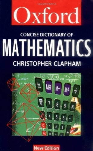 The Concise Oxford Dictionary of Mathematics (Oxford Quick Reference)