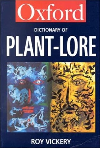 Oxford Dictionary of Plant-Lore (Oxford Paperback Reference)