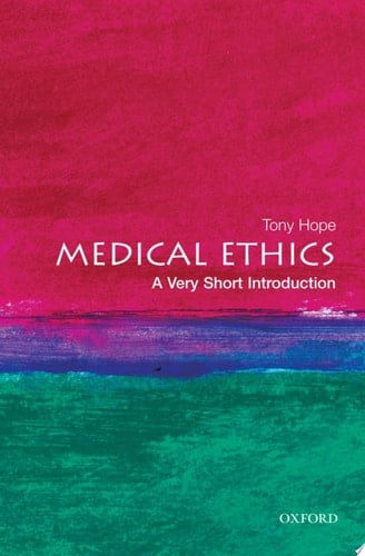 Medical Ethics: A Very Short Introduction