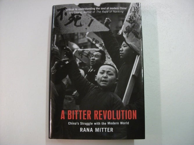 A Bitter Revolution: China's Struggle with the Modern World (Making of the Modern World)