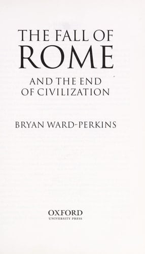 The Fall of Rome: And the End of Civilization