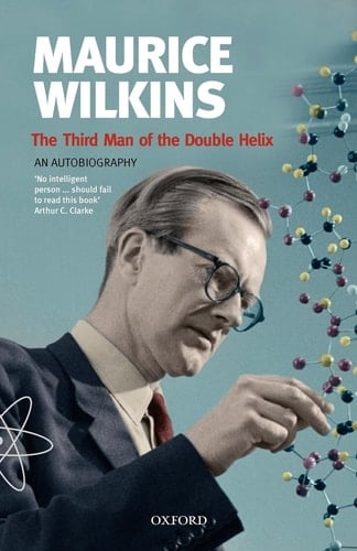 The Third Man of the Double Helix: The Autobiography of Maurice Wilkins (Popular Science)