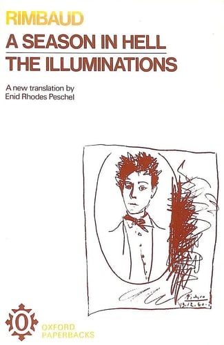 A Season in Hell, the Illuminations A New Translation by Enid Rhodes Peschel