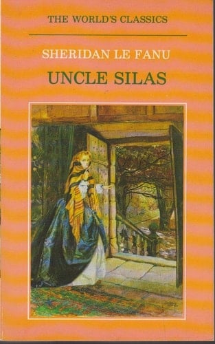 Uncle Silas (The World's Classics)