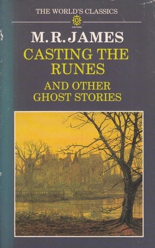 Casting the Runes and Other Ghost Stories (The World's Classics)