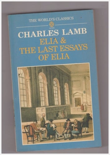 Elia and the Last Essays of Elia (The World's Classics)