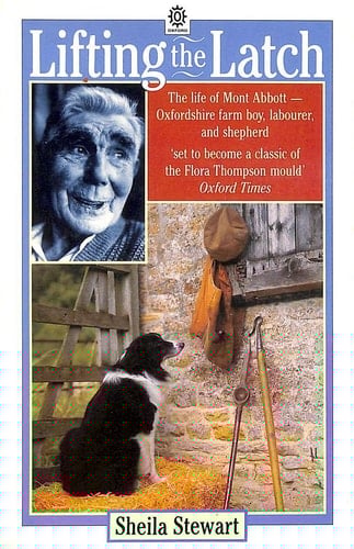 Lifting the Latch: a Life on the Land (Oxford Paperbacks)