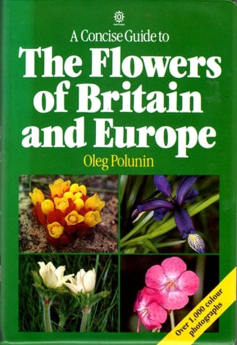 A Concise Guide to the Flowers of Britain and Europe (Oxford Paperback Reference)