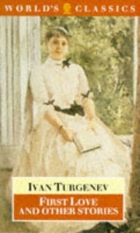 First Love and Other Stories (The World's Classics)