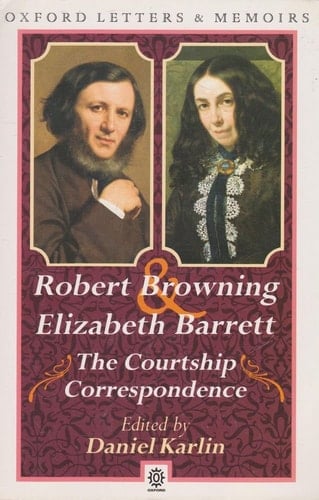 The Courtship Correspondence 1845-1846 (Oxford Letters and Memoirs)