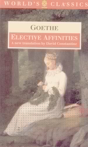 Elective Affinities: A Novel (The World's Classics)