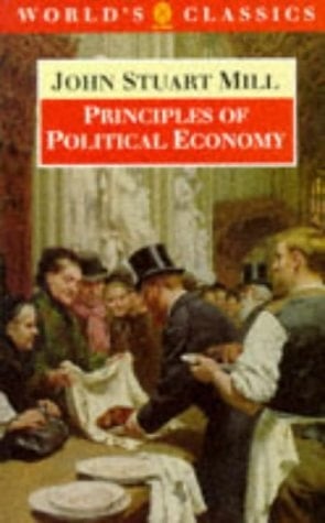 Principles of Political Economy: and Chapters on Socialism (The World's Classics)