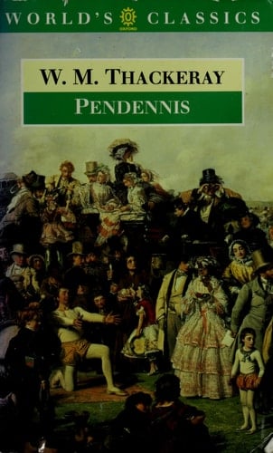 The History of Pendennis: His Fortunes and Misfortunes, His Friends and His Greatest Enemy (The World's Classics)