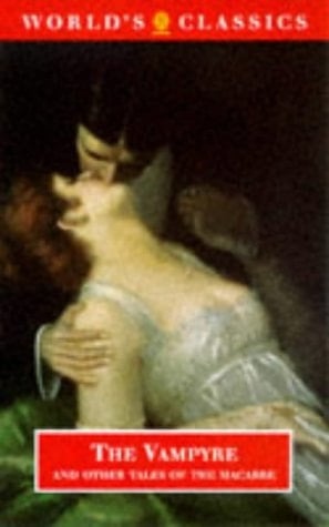 The Vampyre and Other Tales of the Macabre (The World's Classics)