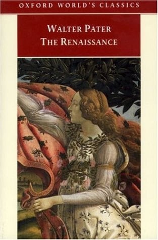 The Renaissance: Studies in Art and Poetry (Oxford World's Classics)