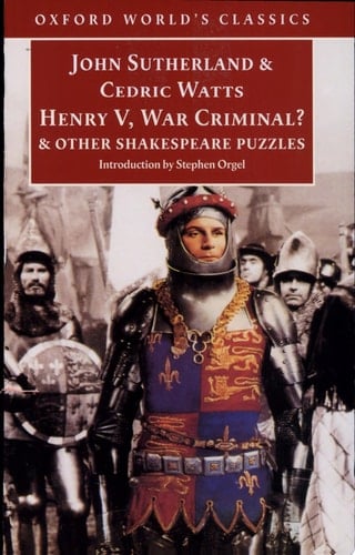 Henry V, War Criminal?: and Other Shakespeare Puzzles (Oxford World's Classics)