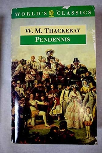 The History of Pendennis : His Fortunes and Misfortunes His Friends and His Greatest Enemy (Oxford World's Classics)