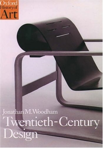 Twentieth-Century Design (Oxford History of Art)