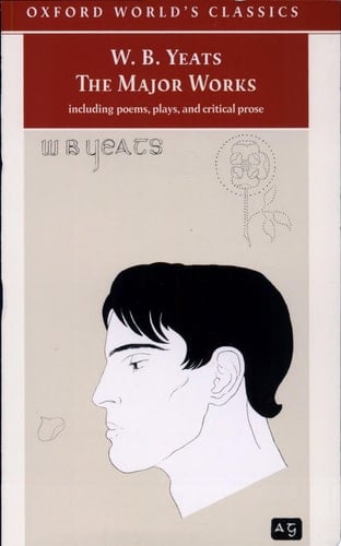 The Major Works: Including poems, plays, and critical prose (Oxford World's Classics)